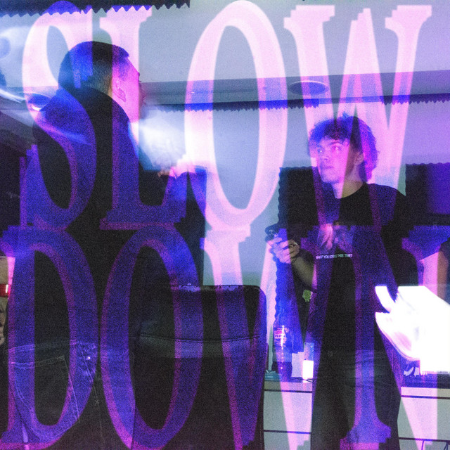 SLOW DOWN