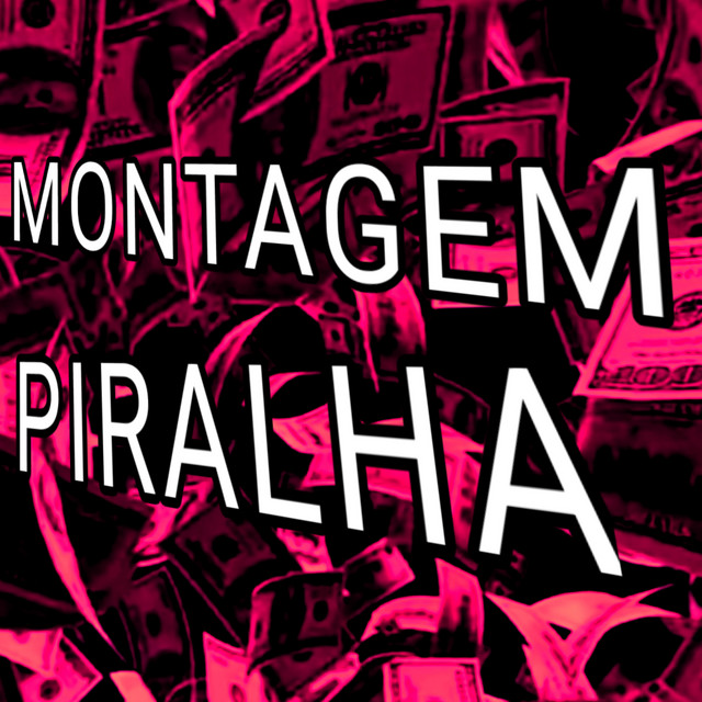 MONTAGEM PIRALHA
