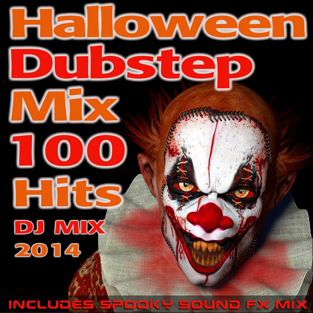 Halloween Dubstep Mix 100 Hits DJ Mix 2014 - Includes Spooky Sound Fx Mix cover art