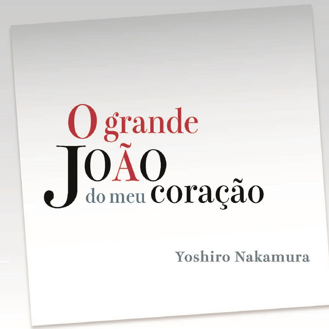O grande Joao Do Meu Corcao　～　我が心の偉大なるジョアン～ cover art