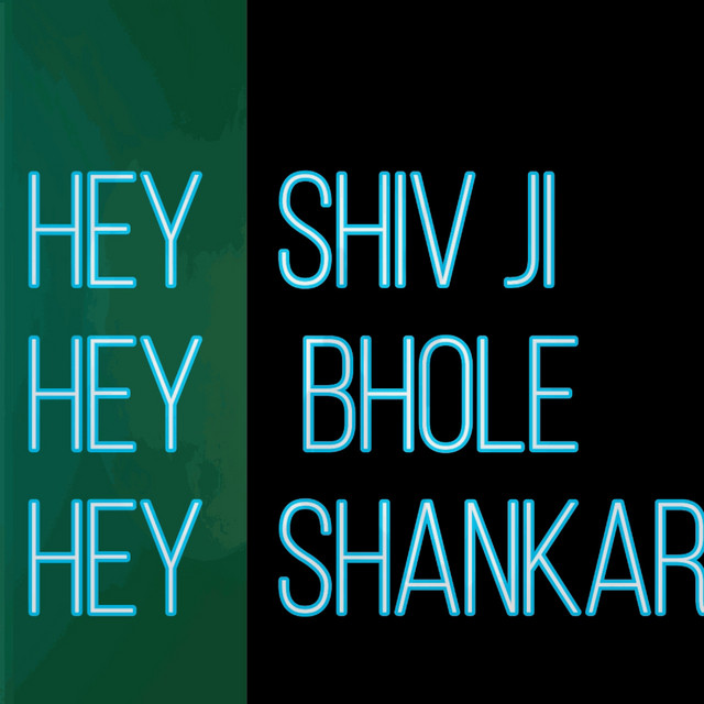 Hey Shiv Ji Hey Bhole Hey Shankar