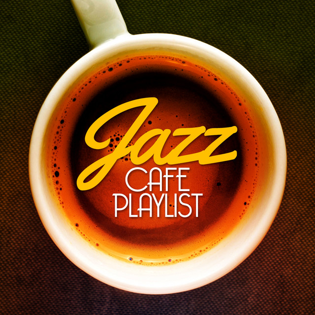 Jazz Cafe Playlist by Easy Listening Café