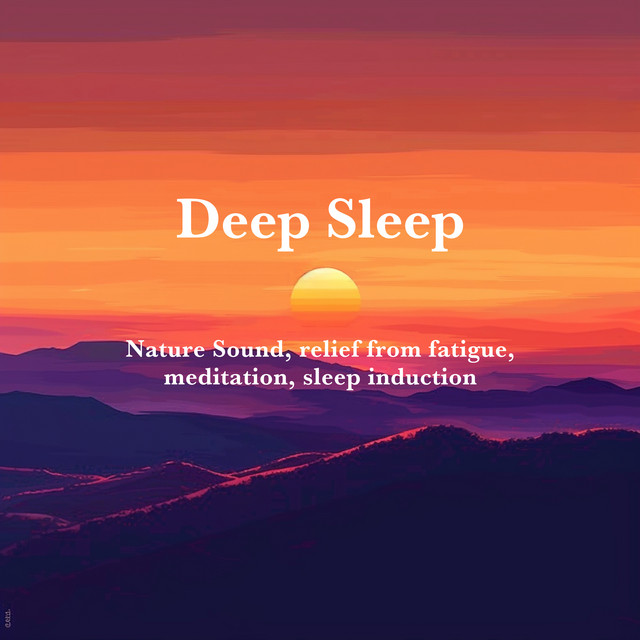 Deep Sleep Nature Sound, relief from fatigue, meditation, sleep induction cover art
