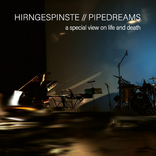 Hirngespinste//Pipedreams