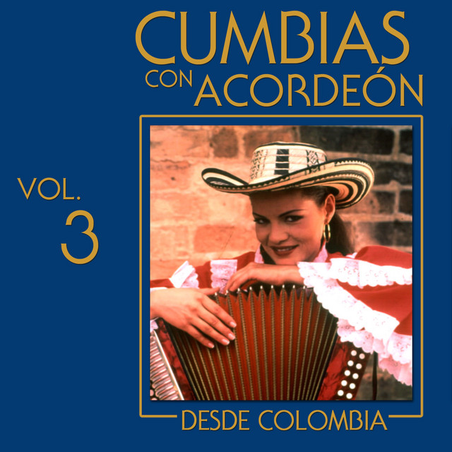 Cumbias Con Acordeón Desde Colombia (Vol. 3)
