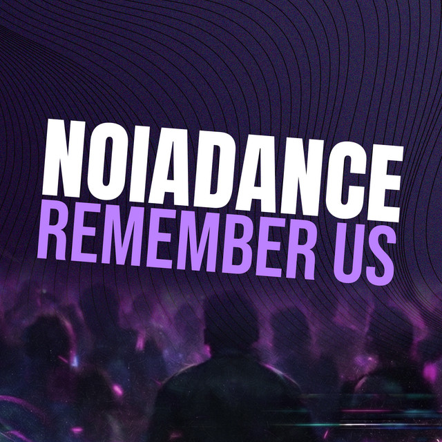 NOIADANCE REMEMBER US