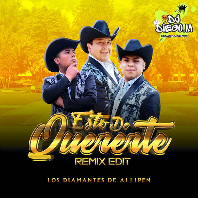 Los Diamantes De Allipén - Esto de Quererte (Remix)