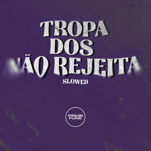 Tropa dos não Rejeita - Slowed