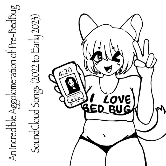 An Incredible Agglomeration of Pre-BedBug SoundCloud Songs (2022 to Early 2023) cover art