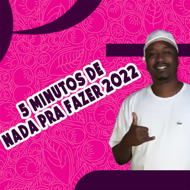 5 MINUTOS DE NADA PRA FAZER 2022 cover art
