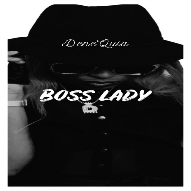 Boss Lady - song and lyrics by Denequia | Spotify