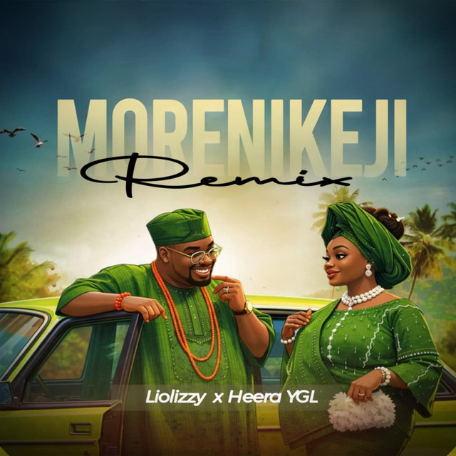 Morenikeji Remix — Liolizzy & HEERA YGL