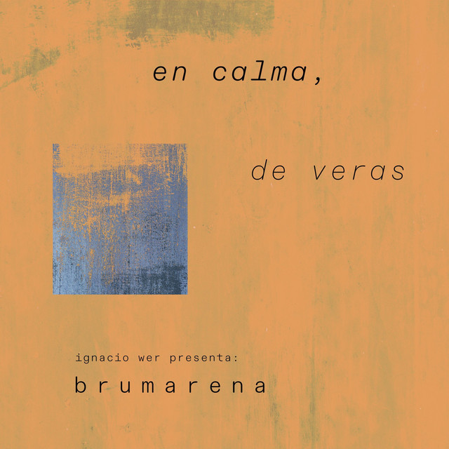 en calma, de veras (ignacio wer presenta brumarena) cover art