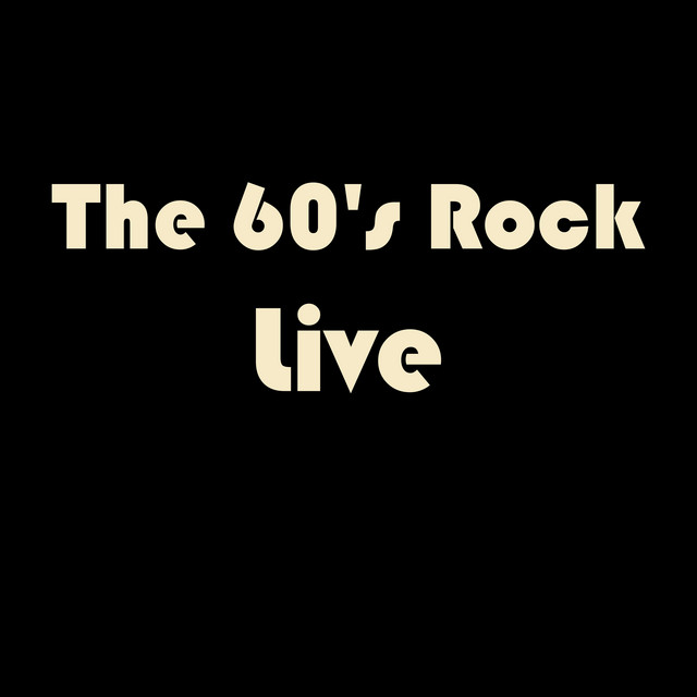 The 60's Rock Live - Compilation by Various Artists | Spotify