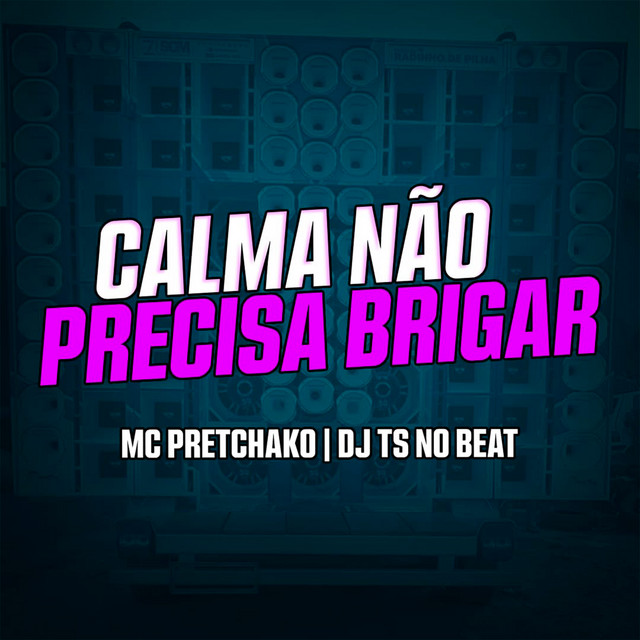 Calma Não Precisa Brigar (Arrocha Funk)