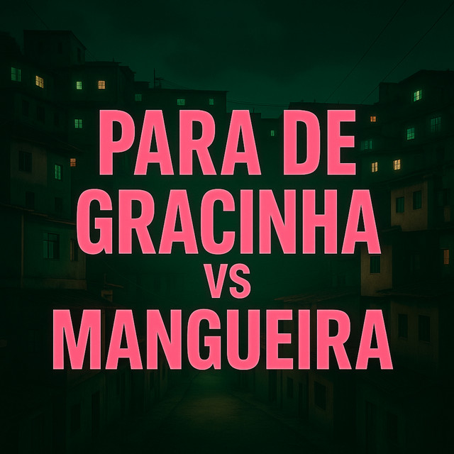 Para de Gracinha Vs Mangueira