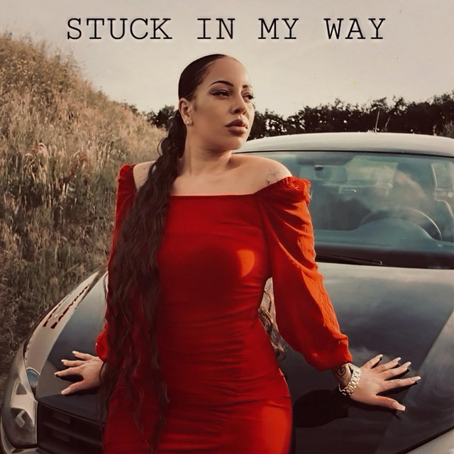 STUCK IN MY WAY