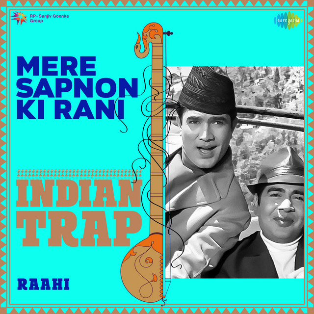 Mere Sapnon Ki Rani Indian Trap - Single by Raahi | Spotify