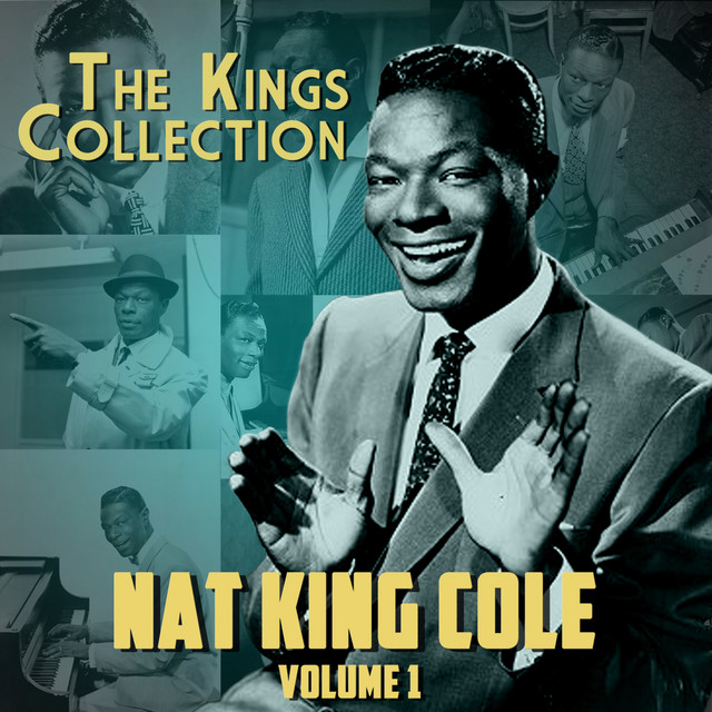 The Kings Collection, Vol. 1 - Compilation by Nat King Cole | Spotify