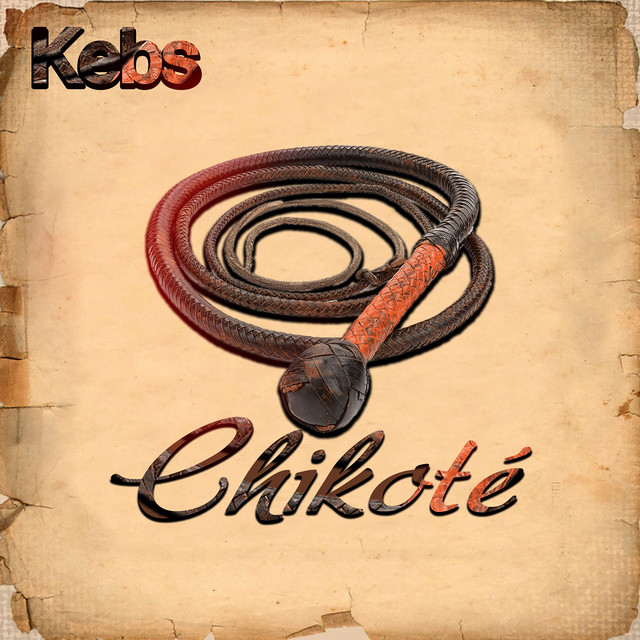 Chikoté - Single by Kebs | Spotify