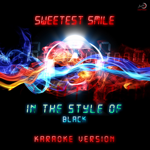 Sweetest Smile (In the Style of Black) [Karaoke Version]