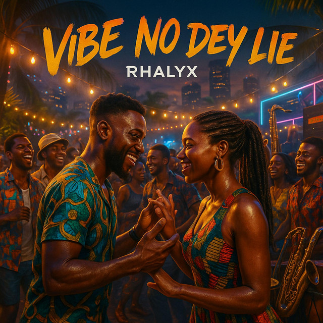 RHALYX – Vibe No Dey Lie
