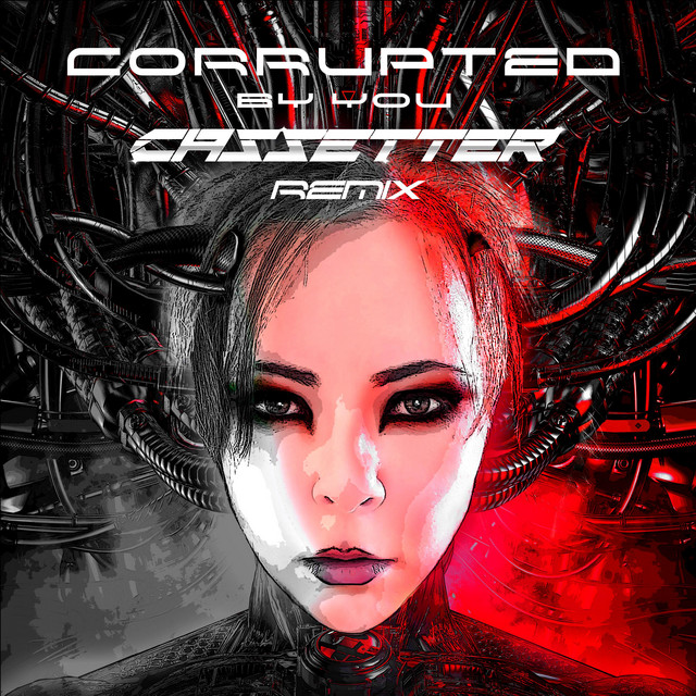 Corrupted By You (Cassetter Remix)