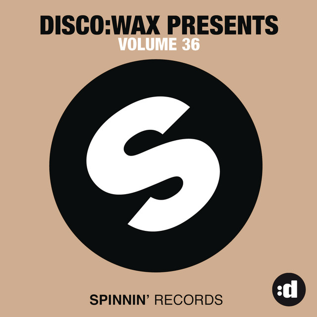 disco:wax Presents: Spinnin' Records Volume 36 - Compilation by