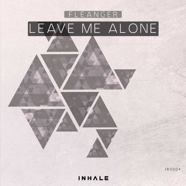 Leave Me Alone - Original Mix