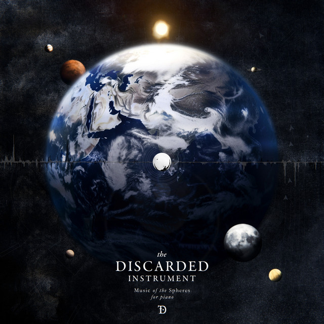 The Discarded Instrument (Music of the Spheres for Piano) cover art