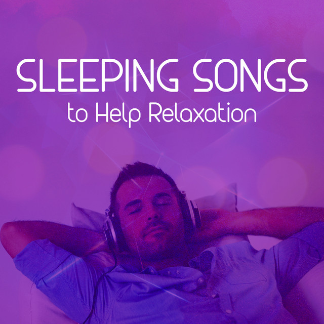 Sleeping Songs to Help Relaxation cover art