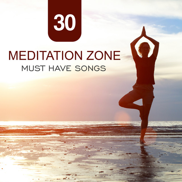 Meditation Zone (30 Must Have Songs, Spiritual Path to Buddha, Mindfulness of Breathing, Deep Visualization, Yoga and Healing Music) cover art