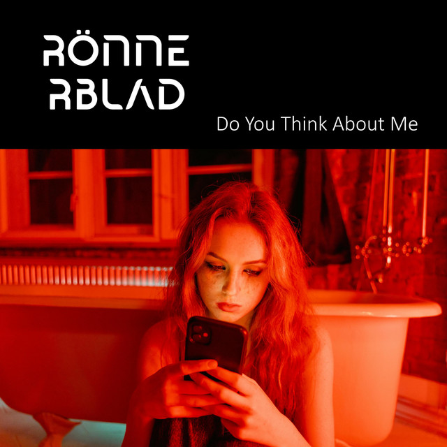 Do You Think About Me - Single by RÖNNERBLAD | Spotify
