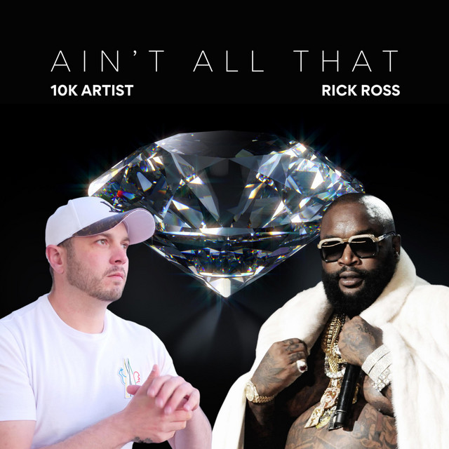 Ain't All That - Single by 10k Artist | Spotify