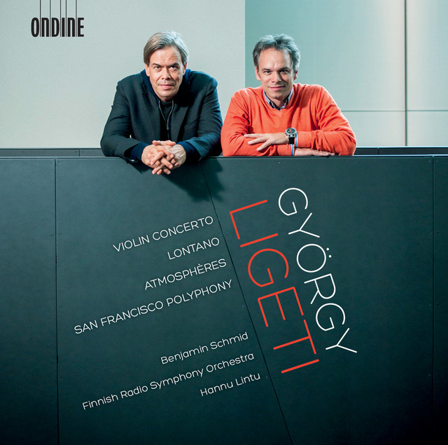 Ligeti: Violin Concerto, Lontano, Atmosphères & San Francisco Polyphony