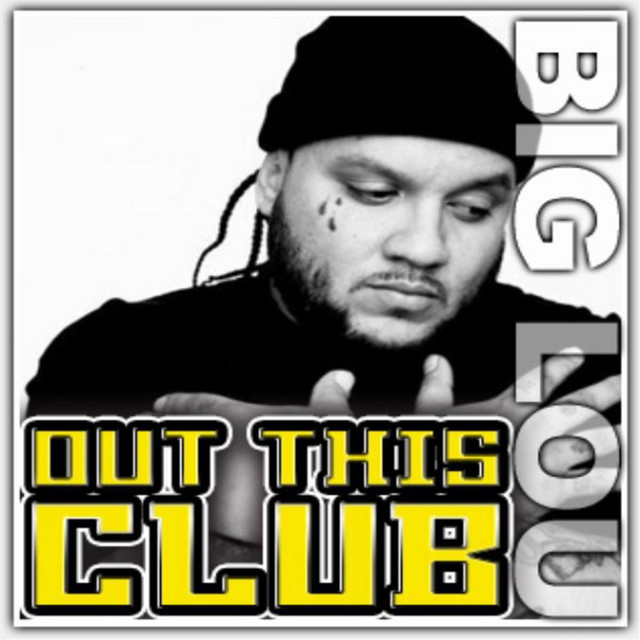 Out This Club - song and lyrics by Big Lou | Spotify