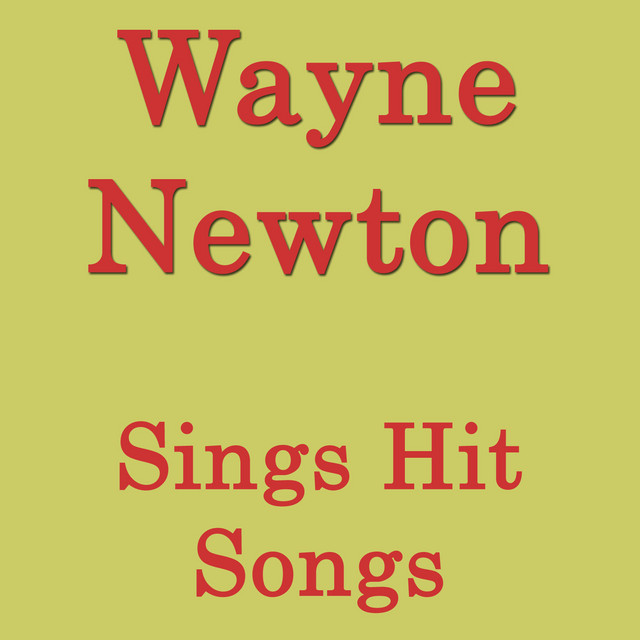 Wayne Newton Sings Hit Songs - Compilation by Wayne Newton | Spotify
