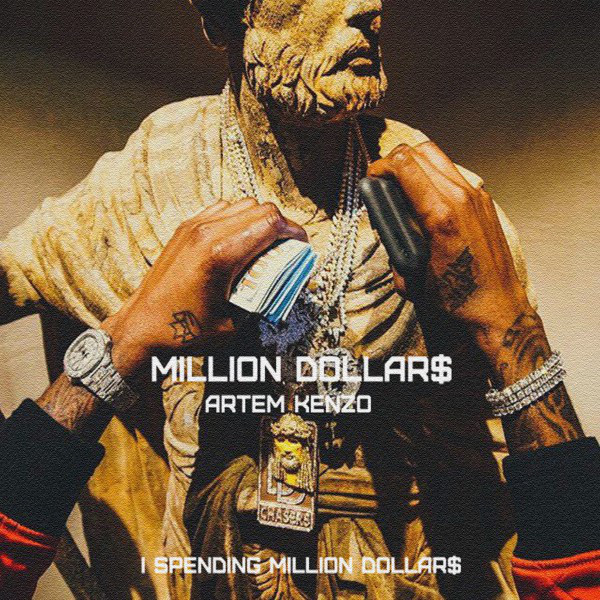 Million Dollars - song and lyrics by Artem KENZO | Spotify