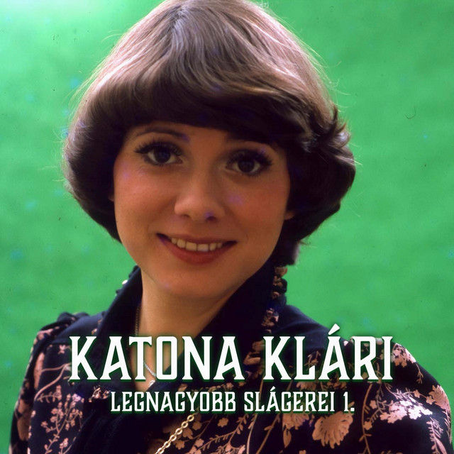 Katona Klári: Legnagyobb Slágerei 1 cover art