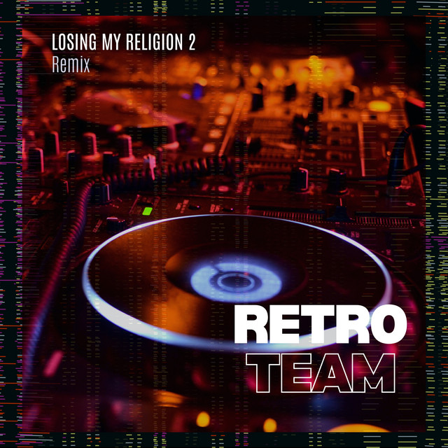 Losing My Religion 2 - Remix