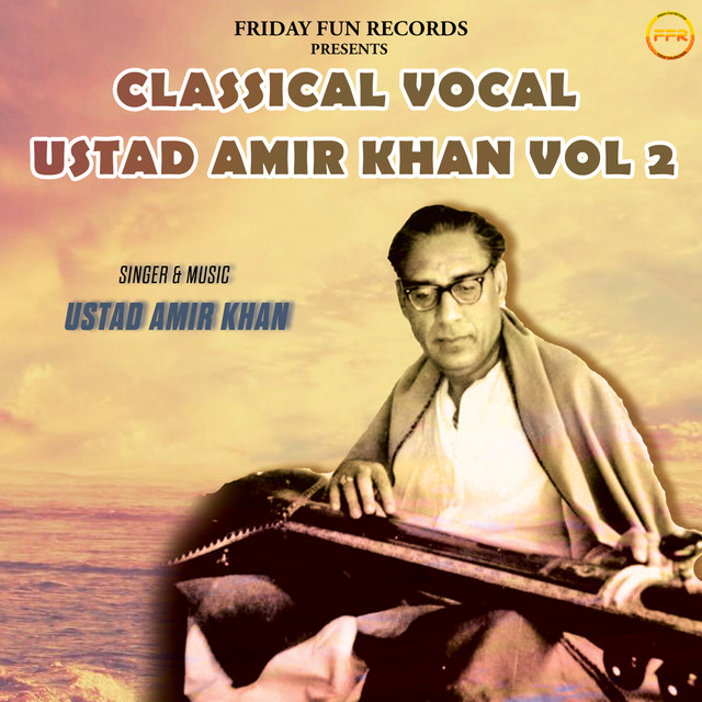 Classical Vocal - Ustad Amir Khan Vol 2 by Amir Khan