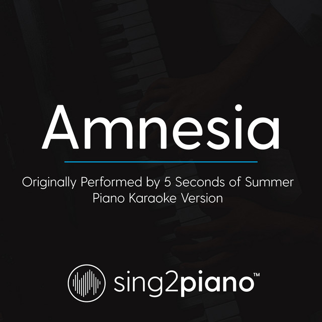 Amnesia (Originally Performed By 5 Seconds of Summer) - Piano Karaoke Version