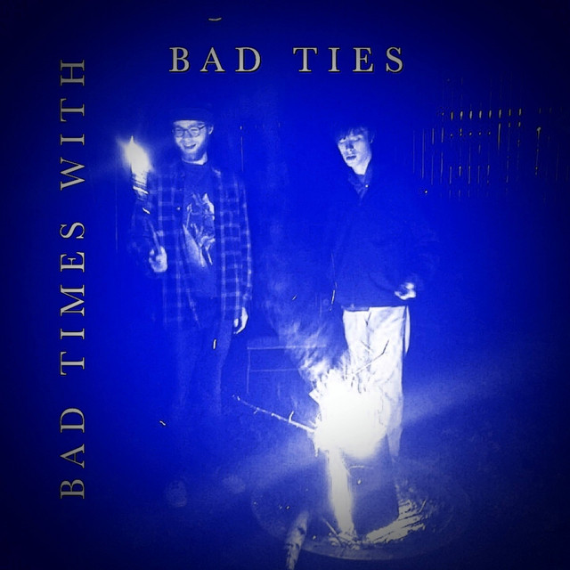 Bad Times with Bad Ties cover art