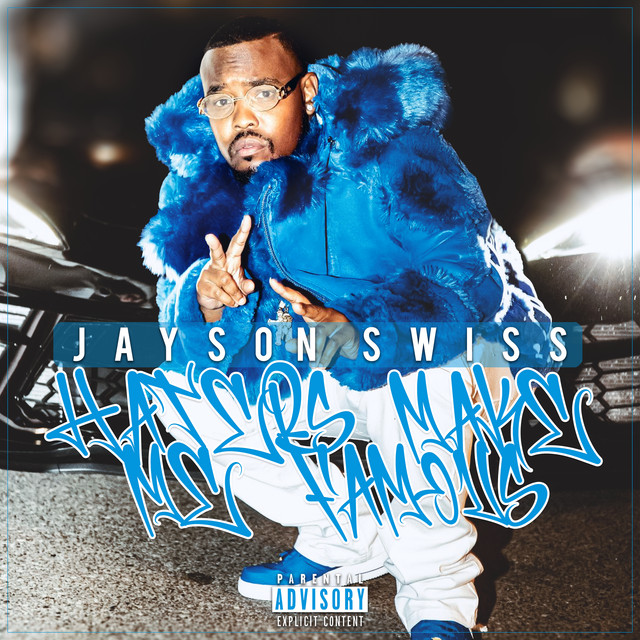 Haters Make Me Famous - Album by Jayson Swiss | Spotify