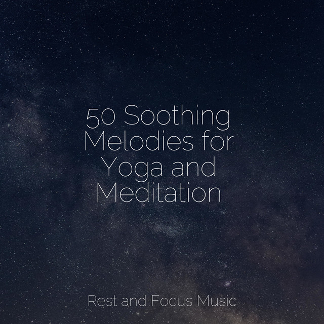 50 Soothing Melodies for Yoga and Meditation - Album by Nature Sounds ...