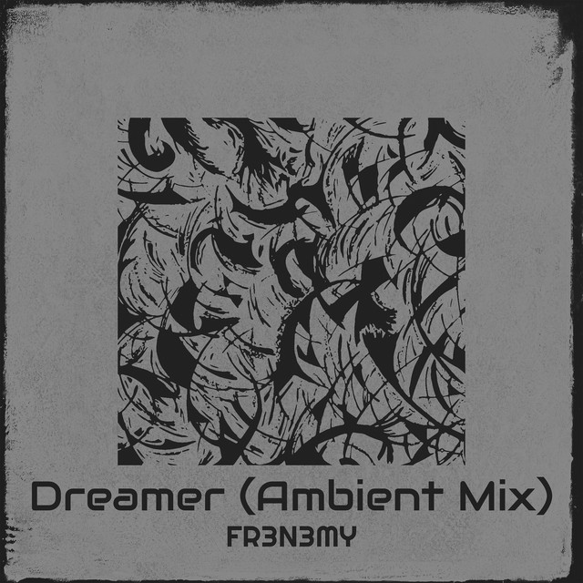 Cover art: Dreamer - Ambient Mix — Fr3n3my