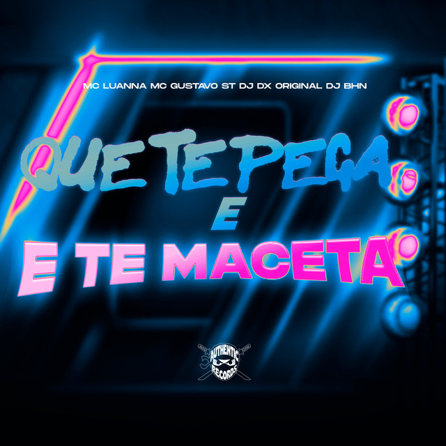 Que Te Pega e Te Maceta