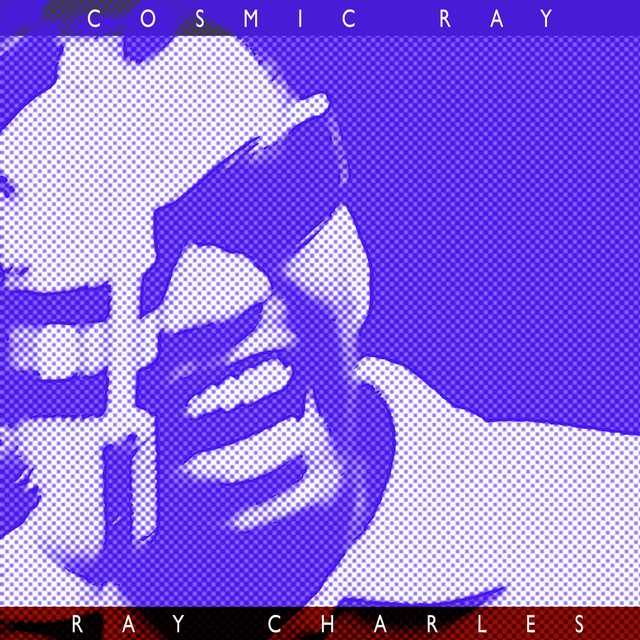 Cosmic Ray - Compilation by Ray Charles | Spotify