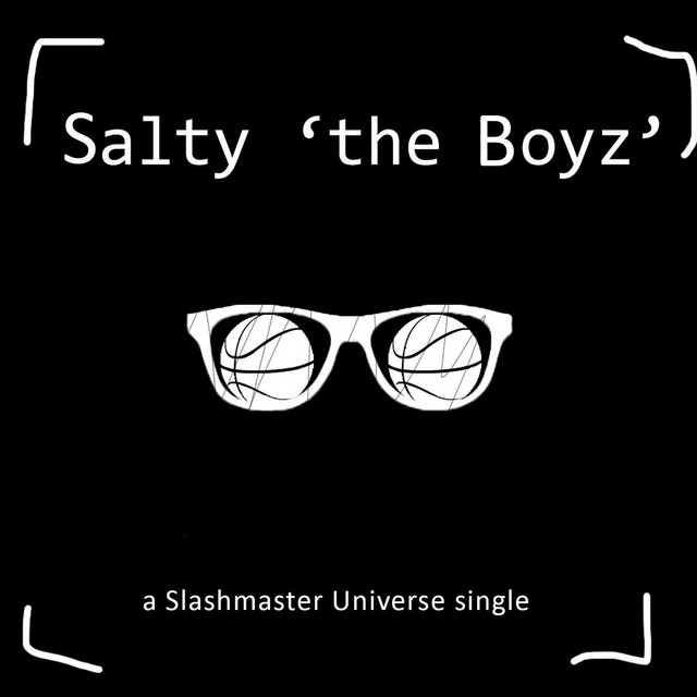 Salty 'the Boyz' - Single by Slashmaster Universe | Spotify