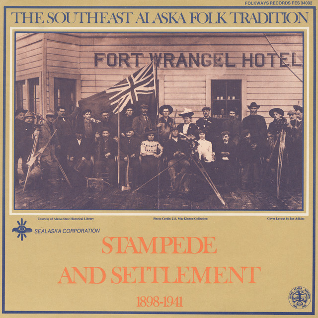 Southeast Alaska Folk Tradition, Vol. 2: Stampede and Settlement 1898-1941 cover